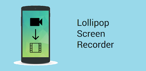 Lollipop Screen Recorder