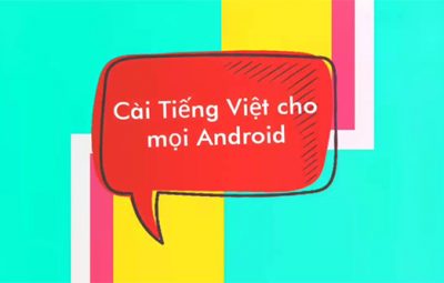 Cài đặt ngôn ngữ tiếng Việt cho điện thoại Android